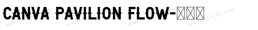 Canva Pavilion Flow字体转换 Canva Pavilion Flow字体转换